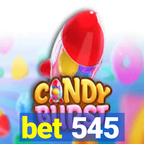 bet 545